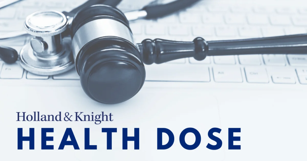 Holland & Knight Health Dose: July 28, 2026 | Insights