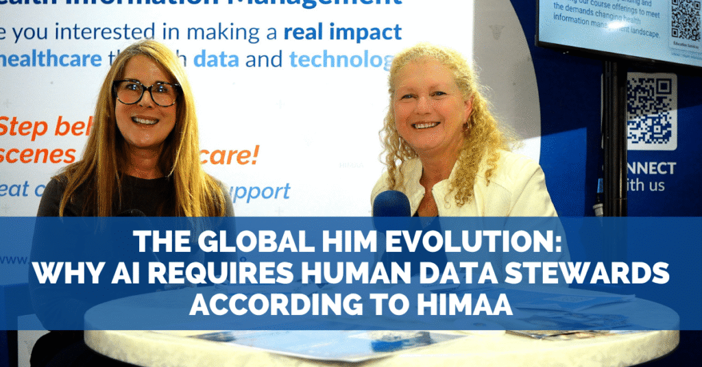 The Global HIM Evolution: Why AI Requires Human Data Stewards According to HIMAA